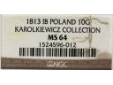 Karolkiewicz Collection 10 gr 1813 IB NGC MS 64