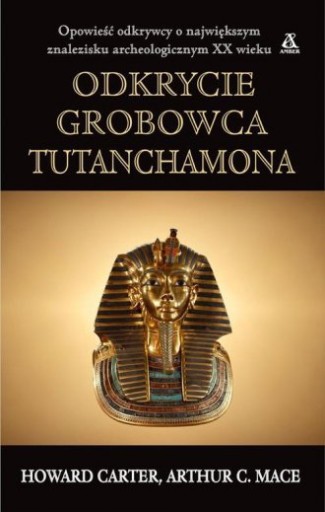 Odkrycie grobowca Tutanchamona Howard Carter