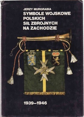SYMBOLE WOJSKOWE POLSKICH SIŁ ZBROJNYCH NA ZACH.