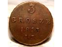 3 grosze 1813 BARDZO ŁADNE , NAJRZADSZY ROCZNIK
