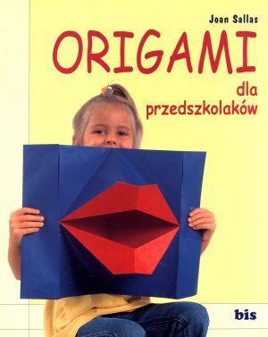 ORIGAMI DLA PRZEDSZKOLAKÓW, JOAN SALLAS