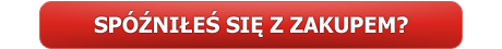 Spóźniłeś się z zakupem? Kliknij! Spóźniłeś się z zakupem? Kliknij!