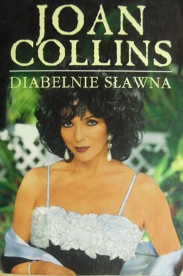DIABELNIE SŁAWNA Joan Collins - biografia