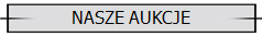 NASZE AUKCJE