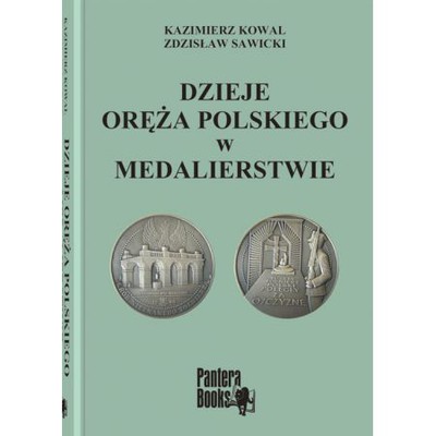 DZIEJE ORĘŻA POLSKIEGO W MEDALIERSTWIE