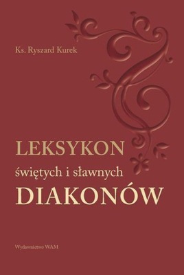 LEKSYKON ŚWIĘTYCH I SŁAWNYCH DIAKONÓW