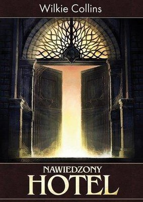 NAWIEDZONY HOTEL, WILKIE COLLINS