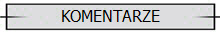 KOMENTARZE