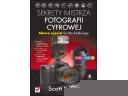 Sekrety mistrza fotografii cyfrowej. Nowe ujęcia
